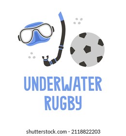 Underwater rugby equipment. Mask, snorkel and ball. Vector illustration with hand draw lettering and attributes of this kind of sport. Water sports and swimming pool concept.