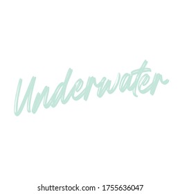 Underwater text. Best awesome climate change quote. Modern calligraphy and hand lettering.