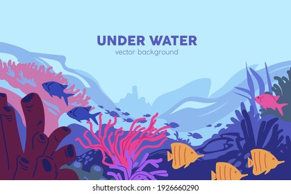 Underwater world with coral reef and fishes swimming in sea or ocean. Under water background with place for text. Colorful seabed landscape with marine flora and fauna. Flat vector illustration