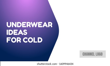 underwear ideas for cold background video pack video thumbnails cover photo. channel news. remarkable design template.