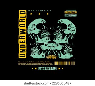 underworld slogan with skull head in grunge style, for streetwear and urban style t-shirt design, hoodies, etc