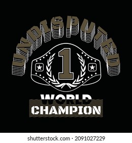 Undisputed Champion Typography Graphic Design In Vector Illustration.tshirt,print And Other Uses