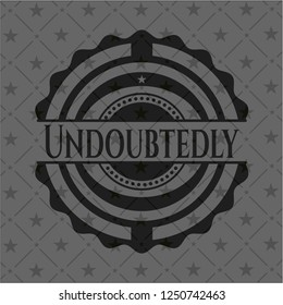 Undoubtedly dark badge