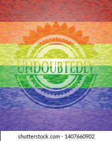 Undoubtedly emblem on mosaic background with the colors of the LGBT flag