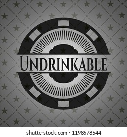 Undrinkable black badge