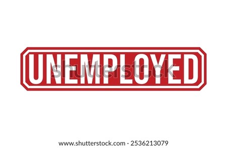 Unemployed Red rubber stamp on white background. Unemployed stamp sign. Unemployed stamp.