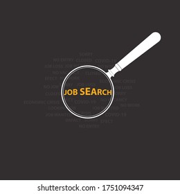 Unemployment during coronavirus Covid-19 crisis, the concept of job loss. magnifying glass & text. vector illustration.