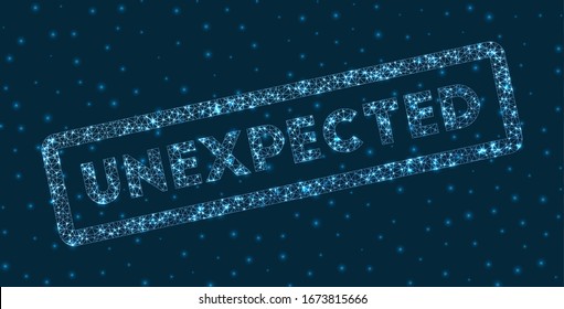 Unexpected word in digital style. Glowing geometric unexpected badge. Appealing vector illustration.