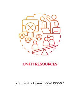Unfit resources red gradient concept icon. Unqualified candidate. IT staffing service disadvantage abstract idea thin line illustration. Isolated outline drawing. Myriad Pro-Bold font used