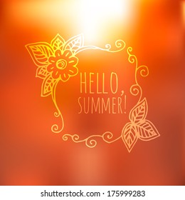 Unfocused summer poster. Blurry. Bokeh. Soft colors. Floral frame. Vacations and enjoy concept. 