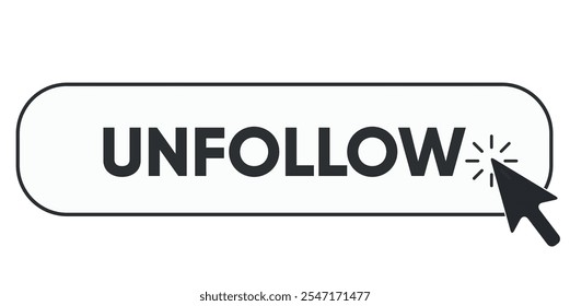 "Unfollow" button graphic with a cursor clicking icon.