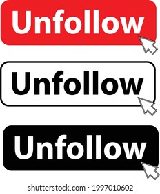 unfollow with cursor button icon on white background. unfollow button with cursor label set. flat style.