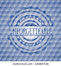 Unforgettable blue badge with geometric background.