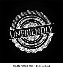 Unfriendly chalkboard emblem written on a blackboard