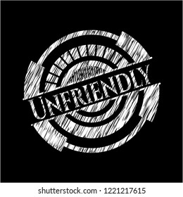 Unfriendly chalkboard emblem written on a blackboard