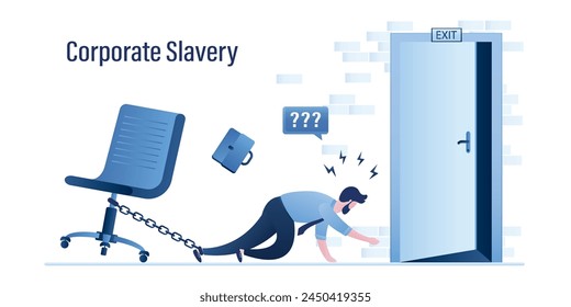 Unhappy clerk is chained to chair, overwork. Burnout at work. Businessman tries to crawl away to office exit. Business stress. Dissatisfaction with job. Corporate slavery, concept. Vector illustration