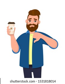 Unhappy young trendy man holding a coffee cup and showing, gesturing thumbs down sign. Male character design illustration. Modern lifestyle, food and drink. Bad, negative, dislike concept in cartoon.