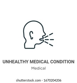 Unhealthy medical condition outline vector icon. Thin line black unhealthy medical condition icon, flat vector simple element illustration from editable medical concept isolated stroke on white 