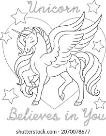 Unicorn believes in you motivational quote. Winged pegasus with heart and stars on background. Isolated vector outline for coloring book