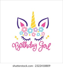 Unicorn Birthday Girl SVG, Unicorn Face SVG, Unicorn, Birthday Girl, Birthday Shirt svg, Gift for Birthday svg, Cut files for Cricut svg