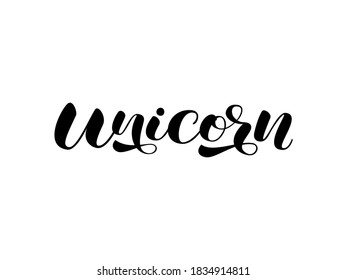 Unicorn brush lettering. Vector stock illustration for card or poster, decor or clothing