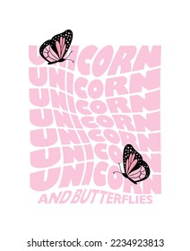 Unicorn and butterfly drawing and pink slogan text concept. Vector illustration design for fashion graphics, t shirt prints.