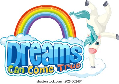 Unicorn cartoon character with Dream Can Come True font banner illustration