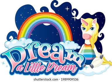 Unicorn cartoon character with Dream a Little Dream font typography illustration