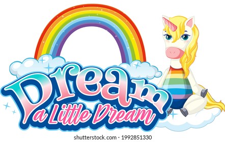 Unicorn cartoon character with Dream a little dream font banner illustration