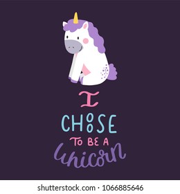 Unicorn cartoon with hand written lettering inscription positive quote, calligraphy vector illustration. Slogan design for poster, greeting card, t-shirt, invitation, baby shower, birthday, room decor