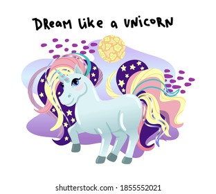 Unicorn with colored mane, lettering: Dream like a unicorn. Vector cartoon illustration, isolated object on white background. Print design for baby clothes, cover and sticker.