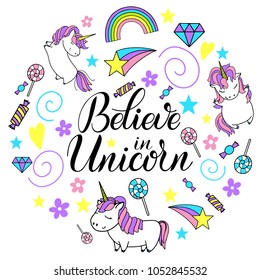Unicorn cute vector lettering and illustration. Believe in unicorns. Card, poster and t-shirt design.