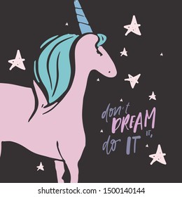 Unicorn flat illustration. Motivational card. Don't dream it. do it.