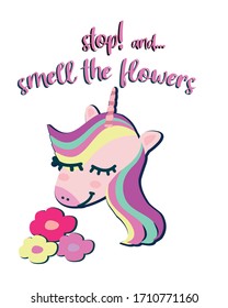 unicorn and flowers. cute illustration and quote design.