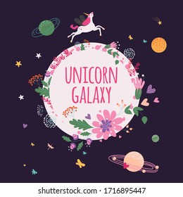 Unicorn galaxy, floral card template, hand drawn planets and stars in space, vector illustration. Fantasy unicorn cartoon character, fairytale horse in space. Cute childish greeting card decoration