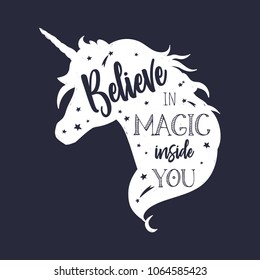 Unicorn head silhouette . Vector hand drawn Inspirational illustration for print, banner, poster. Believe in Magic inside you phrase on unicorn