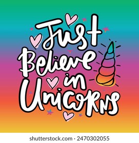 Unicorn and inspirational quote calligraphy. Vector illustration design for fashion graphics, t shirt prints, tees, posters, stickers.