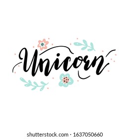 Unicorn lettering text for baby, kids, girl logo, banner design. Hand drawn quote Unicorn of calligraphy style. Isolated vector illustration.