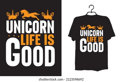 unicorn life is good t-shirt design vector file