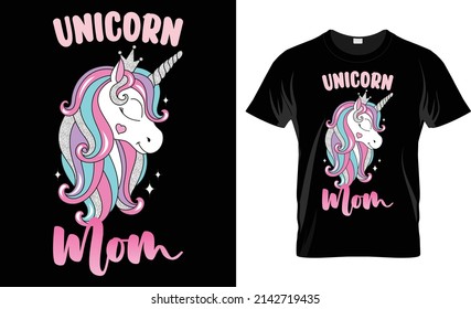 
Unicorn Mom - Unicorn Mother's Day T-Shirt Design