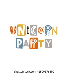 Unicorn party colored lettering. Baby vector stylized typography. Kids print. Hand drawn phrase poster, banner, sticker design element for nursery