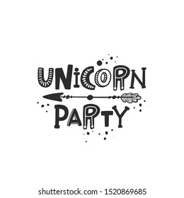 Unicorn party stylized black ink lettering. Baby grunge style typography with ink drops. Motivation concept. Hand drawn phrase poster, banner design element