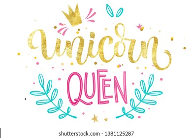 Unicorn Queen hand drawn moderm isolated colorful blue, pink calligraphy text with splashes, crown, stars decor. Gold foil texture. Cards, prints, poster, t-shirt design.