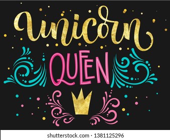 Unicorn Queen hand drawn moderm isolated colorful blue, pink calligraphy text with splashes, crown decor. Gold foil texture on dark background. Cards, prints, poster, t-shirt design.