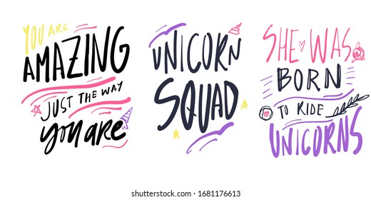 Unicorn quote. Inspiration hand lettering quote for your design. She was born to ride unicorns. Unicorn squad. You are amazing just the way you are