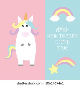 Unicorn Rainbow clouds Comet falling star. Make your dreams come true. Quote motivation calligraphic inspiration phrase. Lettering. Pastel color. Flat lay design. Funny horse. Blue background Vector