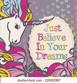 Unicorn with a rainbow vector. Motivation card with stars, decor elements, cute unicorn and text "Just believe in your dreams".