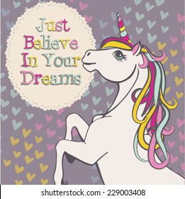 Unicorn with a rainbow vector. Motivation card with stars, decor elements, cute unicorn and text "Just believe in your dreams".