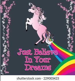 Unicorn with a rainbow vector. Motivation card with stars, decor elements, cute unicorn and text "Just believe in your dreams".