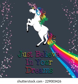 Unicorn with a rainbow vector. Motivation card with stars, decor elements, cute unicorn and text "Just believe in your dreams".